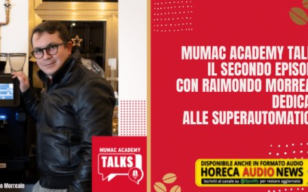 MUMAC Academy Talks: il secondo episodio con Raimondo Morreale dedicato alle superautomatiche