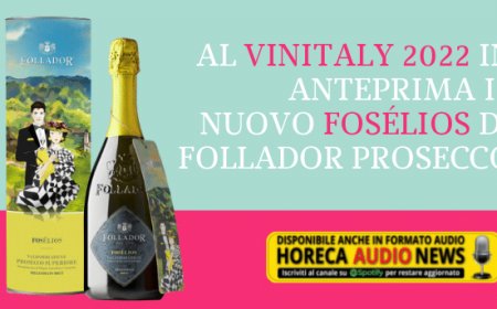 Al Vinitaly 2022 in anteprima il nuovo Fosélios di Follador Prosecco