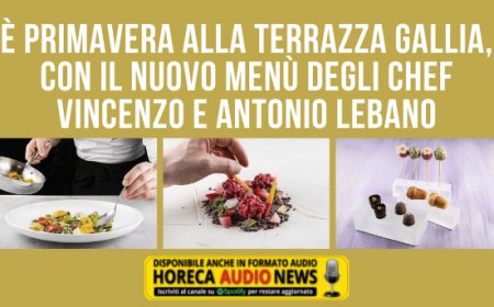 È primavera alla Terrazza Gallia, con il nuovo menù degli chef Vincenzo e Antonio Lebano