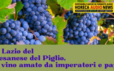 Il Lazio del Cesanese del Piglio, il vino amato da imperatori e papi