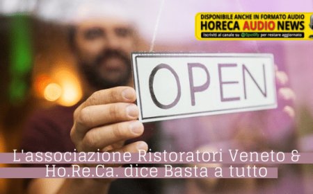 L'associazione Ristoratori Veneto & Ho.Re.Ca. dice "Basta a tutto"