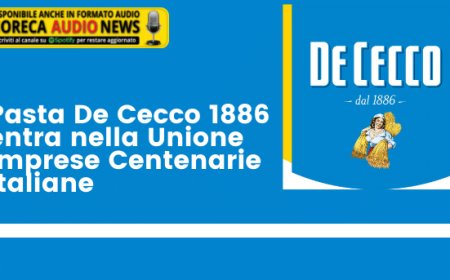 Pasta De Cecco 1886 entra nella Unione Imprese Centenarie Italiane