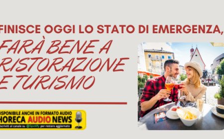Finisce oggi lo stato di emergenza, farà bene a ristorazione e turismo