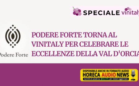 Podere Forte torna al Vinitaly per celebrare le eccellenze della Val d'Orcia