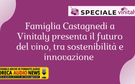 Famiglia Castagnedi a Vinitaly presenta il futuro del vino, tra sostenibilità e innovazione 
