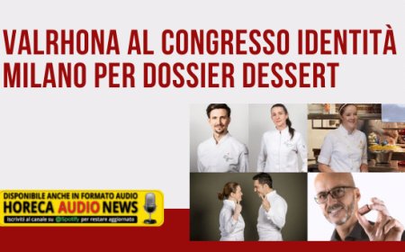 Valrhona al congresso Identità Milano per Dossier Dessert