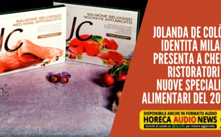 Jolanda de Colò a Identità Milano presenta a chef e ristoratori le nuove specialità alimentari del 2022