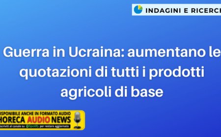 Guerra in Ucraina: aumentano le quotazioni di tutti i prodotti agricoli di base