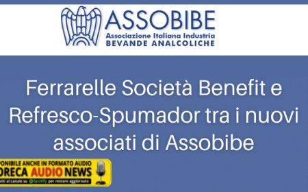 Ferrarelle Società Benefit e Refresco-Spumador tra i nuovi associati di Assobibe