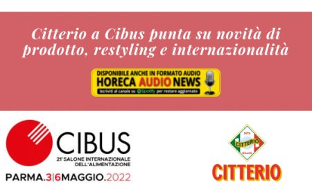 Citterio a Cibus punta su novità di prodotto, restyling e internazionalità
