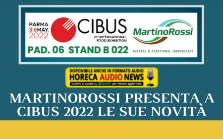 MartinoRossi presenta a Cibus 2022 le sue novità