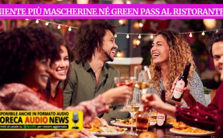 Niente più mascherine né green pass al ristorante!