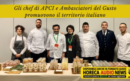 Gli chef di APCI e Ambasciatori del Gusto promuovono il territorio italiano