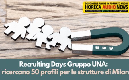 Recruiting Days Gruppo UNA: si ricercano 50 profili da inserire a Milano