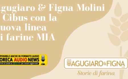 Agugiaro & Figna Molini a Cibus con la nuova linea di farine MIA