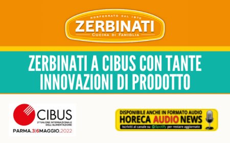 Zerbinati a Cibus con tante innovazioni di prodotto