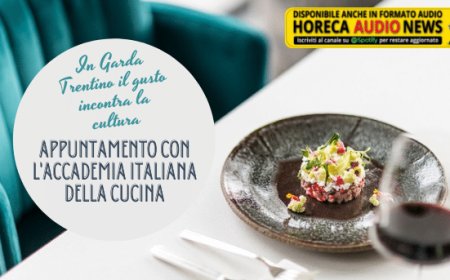 In Garda Trentino il gusto incontra la cultura: appuntamento con l'Accademia Italiana della Cucina