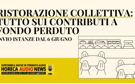 Ristorazione collettiva: tutto sui contributi a fondo perduto. Invio istanze dal 6 giugno