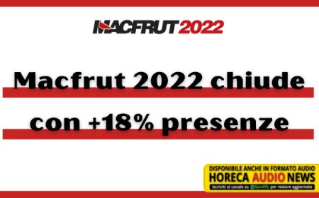 Macfrut 2022 chiude con +18% presenze