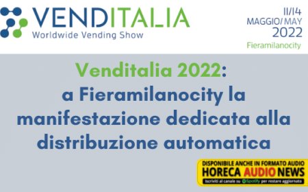 Venditalia 2022: a Fieramilanocity la manifestazione dedicata alla distribuzione automatica