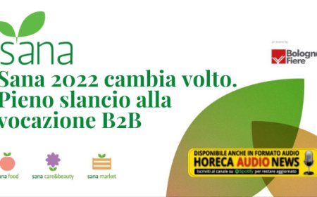 Sana 2022 cambia volto. Pieno slancio alla vocazione B2B