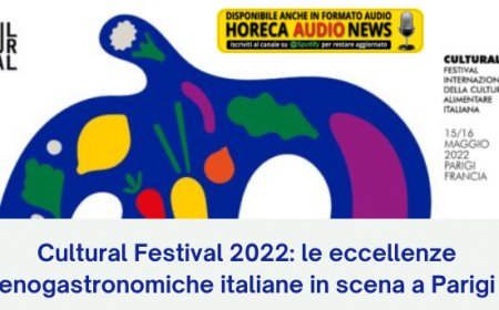 Cultural Festival 2022: le eccellenze enogastronomiche italiane in scena a Parigi