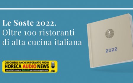 Le Soste 2022. Oltre 100 ristoranti di alta cucina italiana