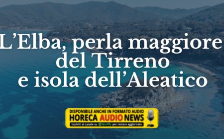 L’Elba, perla maggiore del Tirreno e isola dell’Aleatico