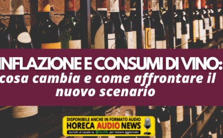 Inflazione e consumi di vino: cosa cambia e come affrontare il nuovo scenario