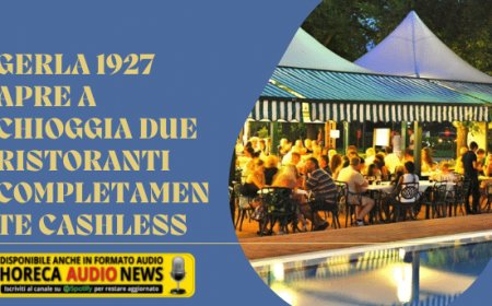 Gerla 1927 apre a Chioggia due ristoranti completamente cashless
