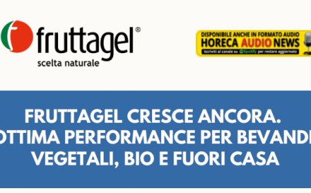 Fruttagel cresce ancora. Ottima performance per bevande vegetali, bio e fuori casa