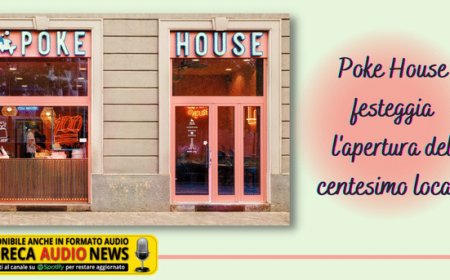Poke House festeggia l'apertura del centesimo locale