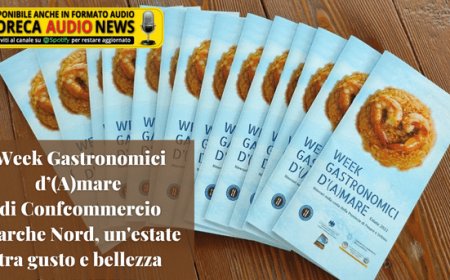 Week Gastronomici d’(A)mare di Confcommercio Marche Nord, un'estate tra gusto e bellezza
