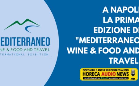 A Napoli la prima edizione di "Mediterraneo wine & food and travel"