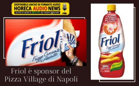 Friol è sponsor del Pizza Village di Napoli