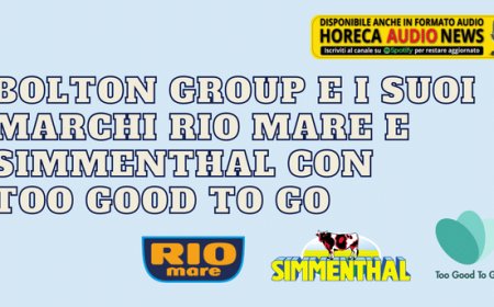 Bolton Group e i suoi marchi Rio Mare e Simmenthal con Too Good To Go