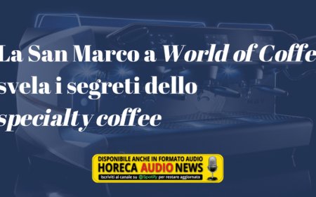 La San Marco a World of Coffee svela i segreti dello specialty coffee