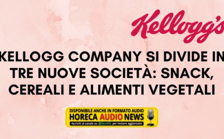 Kellogg Company si divide in tre nuove società: snack, cereali e alimenti vegetali