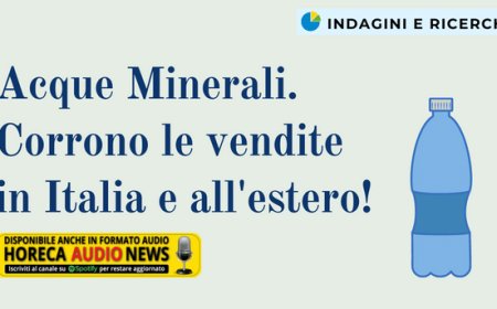 Acque Minerali. Corrono le vendite in Italia e all'estero!