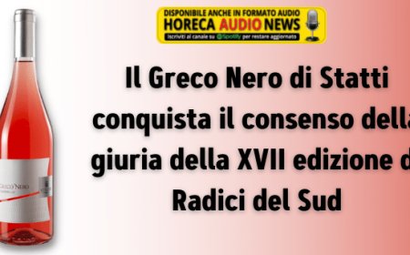 Il Greco Nero di Statti conquista il consenso della giuria della XVII edizione di Radici del Sud