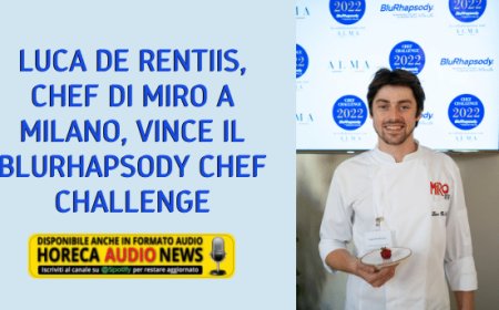 Luca De Rentiis, chef di MIRO a Milano, vince il "BluRhapsody Chef Challenge"