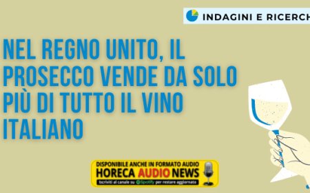 Nel Regno Unito, il prosecco vende da solo più di tutto il vino italiano