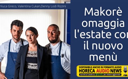 Makorè omaggia l'estate con il nuovo menù