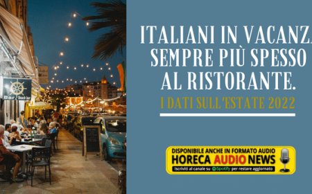 Italiani in vacanza sempre più spesso al ristorante. I dati sull'estate 2022