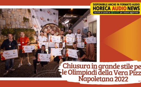Chiusura in grande stile per le Olimpiadi della Vera Pizza Napoletana 2022