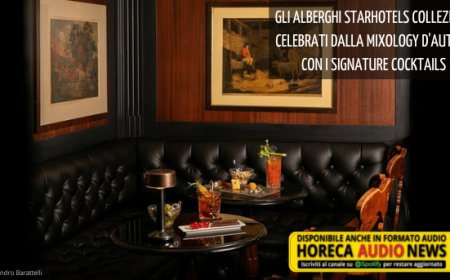 Gli alberghi Starhotels Collezione celebrati dalla mixology d'autore con i Signature Cocktails