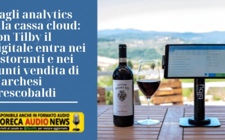 Dagli analytics alla cassa cloud: con Tilby il digitale entra nei ristoranti e nei punti vendita di Marchesi Frescobaldi