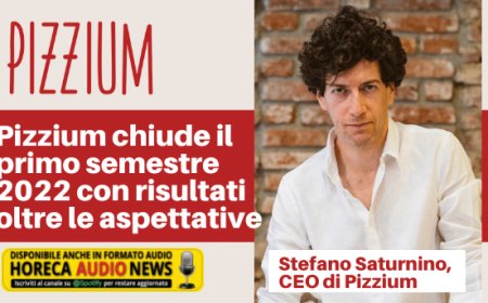 Pizzium chiude il primo semestre 2022 con risultati oltre le aspettative