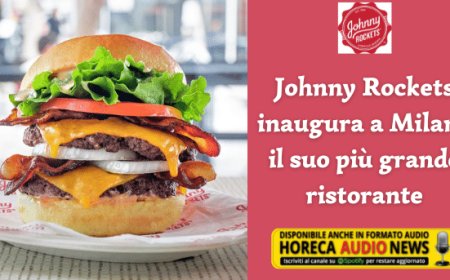 Johnny Rockets inaugura a Milano il suo più grande ristorante