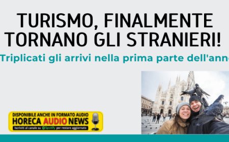 Turismo, finalmente tornano gli stranieri! Triplicati gli arrivi nella prima parte dell'anno